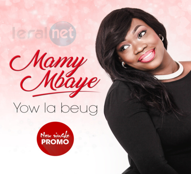Retour de Mamy Mbaye avec le single « Yow la beug » Retour de Mamy Mbaye avec le single « Yow la beug »