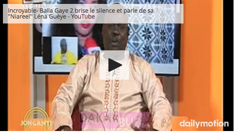 Vidéo – Incroyable: Balla Gaye 2 brise le silence et parle de sa "Niareel " Léna Guèye. Regardez.. Vidéo – Incroyable: Balla Gaye 2 brise le silence et parle de sa "Niareel " Léna Guèye. Regardez..