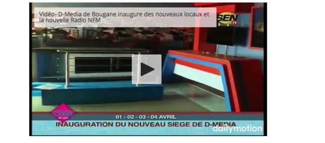 Vidéo- D-Media de Bougane inaugure ses nouveaux locaux et la nouvelle Radio NFM Vidéo- D-Media de Bougane inaugure ses nouveaux locaux et la nouvelle Radio NFM