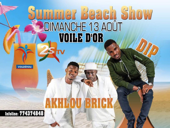 SUMMER BEACH SHOW: VOUZENOU vous présente DIP et Akhlou Brick ce dimanche 13 aout à la Voile d'Or. SUMMER BEACH SHOW: VOUZENOU vous présente DIP et Akhlou Brick ce dimanche 13 aout à la Voile d'Or.
