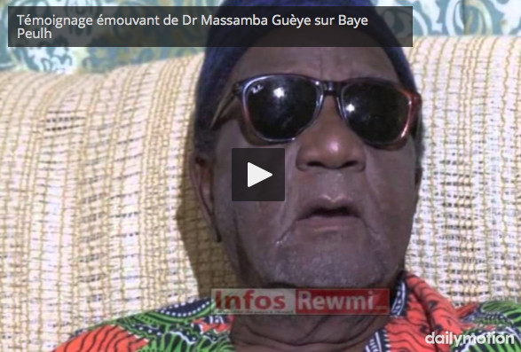 Décès de Baye Peulh: Témoignage émouvant de Dr Massamba Guèye sur Baye Peulh (Audio) Décès de Baye Peulh: Témoignage émouvant de Dr Massamba Guèye sur Baye Peulh (Audio)