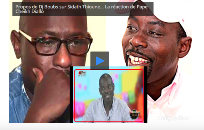 Vidéo: Propos de Dj Boubs sur Sidath Thioune…Réactions de Pape Cheikh Diallo et Mamadou Mouhamed Ndiaye... Vidéo: Propos de Dj Boubs sur Sidath Thioune…Réactions de Pape Cheikh Diallo et Mamadou Mouhamed Ndiaye...