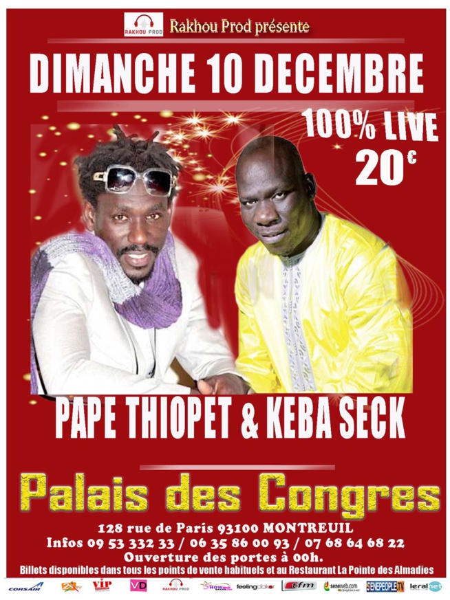 Live au Palais des Congrés de Montreuil, Pape Ndiaye Thiopet et Keba Seck ce dimanche 10 décembre.Entrée 20 euros Live au Palais des Congrés de Montreuil, Pape Ndiaye Thiopet et Keba Seck ce dimanche 10 décembre.Entrée 20 euros