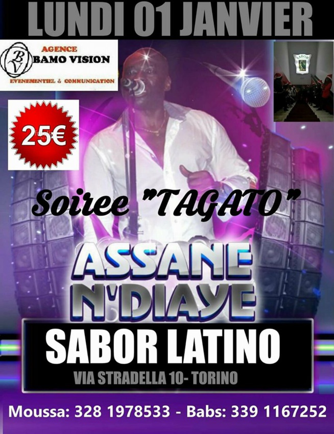 Soirée "TAGGATO" avec Assane Ndiaye le 01Janvier à TORINO en Italie. Soirée "TAGGATO" avec Assane Ndiaye le 01Janvier à TORINO en Italie.
