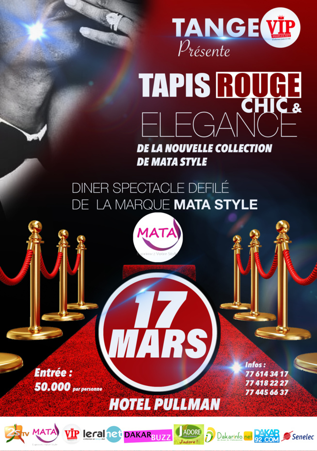 TANGE VIPEOPLES présente le Gala Chic & Elégance TAPIS ROUGE de la nouvelle collection de la marque Mata Style le 17 Mars à L'Hotel Pullman Dakar. TANGE VIPEOPLES présente le Gala Chic & Elégance TAPIS ROUGE de la nouvelle collection de la marque Mata Style le 17 Mars à L'Hotel Pullman Dakar.