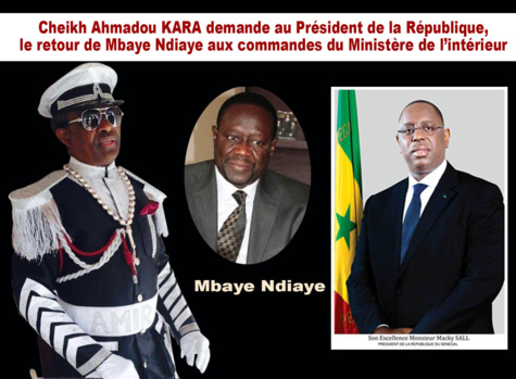 Cheikh Ahmadou Kara Mbacké demande à Macky Sall le retour de Mbaye Ndiaye aux commandes du ministère de l’Intérieur Cheikh Ahmadou Kara Mbacké demande à Macky Sall le retour de Mbaye Ndiaye aux commandes du ministère de l’Intérieur