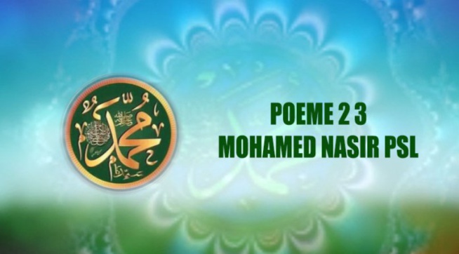VIDEO: POÈME SUR LE PROPHÈTE: 23 – MOHAMED NASIR PSL VIDEO: POÈME SUR LE PROPHÈTE: 23 – MOHAMED NASIR PSL