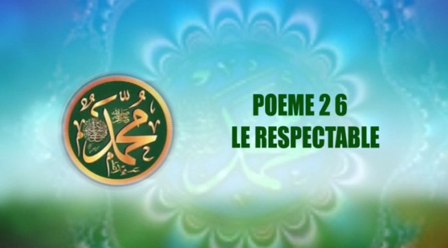 VIDÉO: POÈME SUR LE PROPHÈTE PSL : 26- LE RESPECTABLE VIDÉO: POÈME SUR LE PROPHÈTE PSL : 26- LE RESPECTABLE