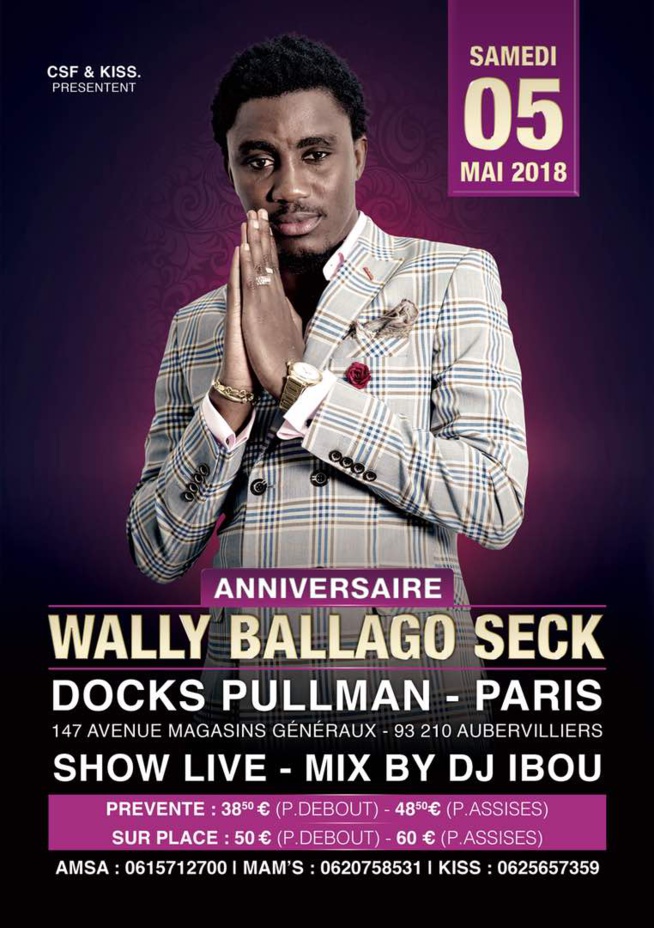 La diaspora fête l'anniversaire de Waly Seck le 05 mai au Dock Pullman de Paris avec KISS & CSF La diaspora fête l'anniversaire de Waly Seck le 05 mai au Dock Pullman de Paris avec KISS & CSF