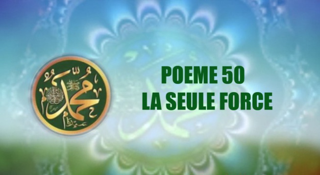 VIDÉO: POÈME SUR LE PROPHÈTE PSL : 50 – LA SEULE FORCE VIDÉO: POÈME SUR LE PROPHÈTE PSL : 50 – LA SEULE FORCE