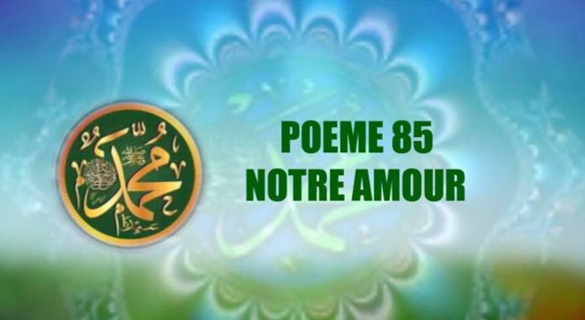 VIDÉO:POÈME SUR LE PROPHÈTE PSL : 85 – NOTRE AMOUR VIDÉO:POÈME SUR LE PROPHÈTE PSL : 85 – NOTRE AMOUR
