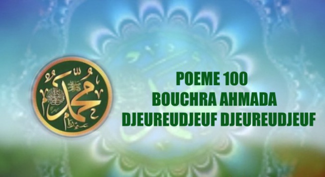 VIDÉO:POÈME SUR LE PROPHÈTE PSL : 100 – BOUCHRA AHMADA DJEUREUDJEUF DJEUREUDJEUF