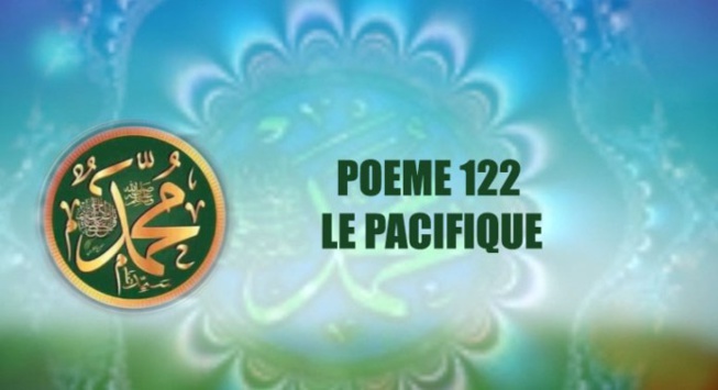 VIDEO:POÈME SUR LE PROPHÈTE PSL: 122-LE PACIFIQUE VIDEO:POÈME SUR LE PROPHÈTE PSL: 122-LE PACIFIQUE