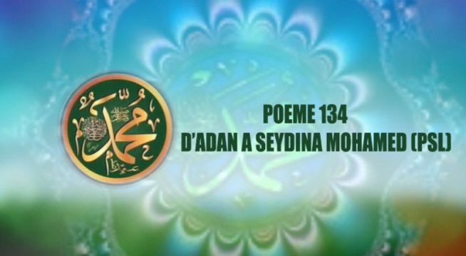 VIDÉO: POÈME SUR LE PROPHÈTE PSL : 134 D’ADAN A SEYDINA MOHAMED (PSL)
