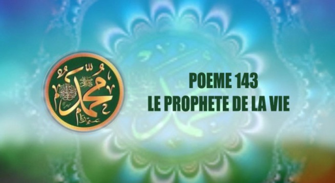 VIDÉO:POÈME SUR LE PROPHÈTE PSL : 143 – LE PROPHÈTE DE LA VIE
