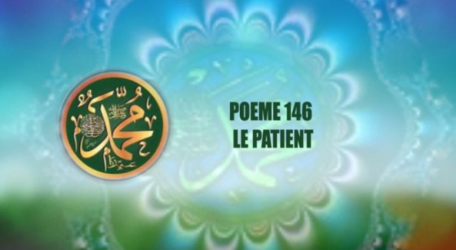VIDÉO: POÈME SUR LE PROPHÈTE PSL: 146- LE PATIENT VIDÉO: POÈME SUR LE PROPHÈTE PSL: 146- LE PATIENT