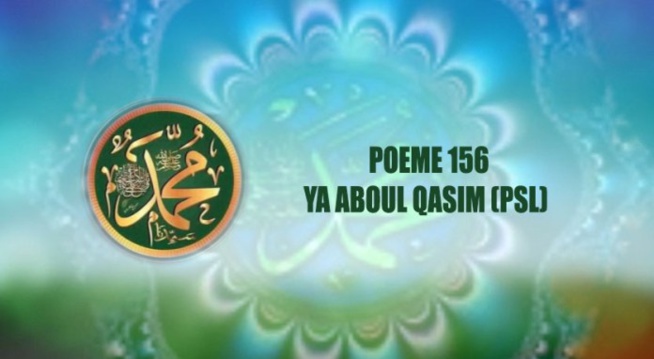 (VIDÉO)POÈME SUR LE PROPHÈTE PSL : 156 – YA ABOUL QASIM (PSL) (VIDÉO)POÈME SUR LE PROPHÈTE PSL : 156 – YA ABOUL QASIM (PSL)
