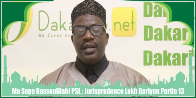 Ma Sope Rassoulilhai PSL : »Jurisprudence Lakh Dariyou « partie 13