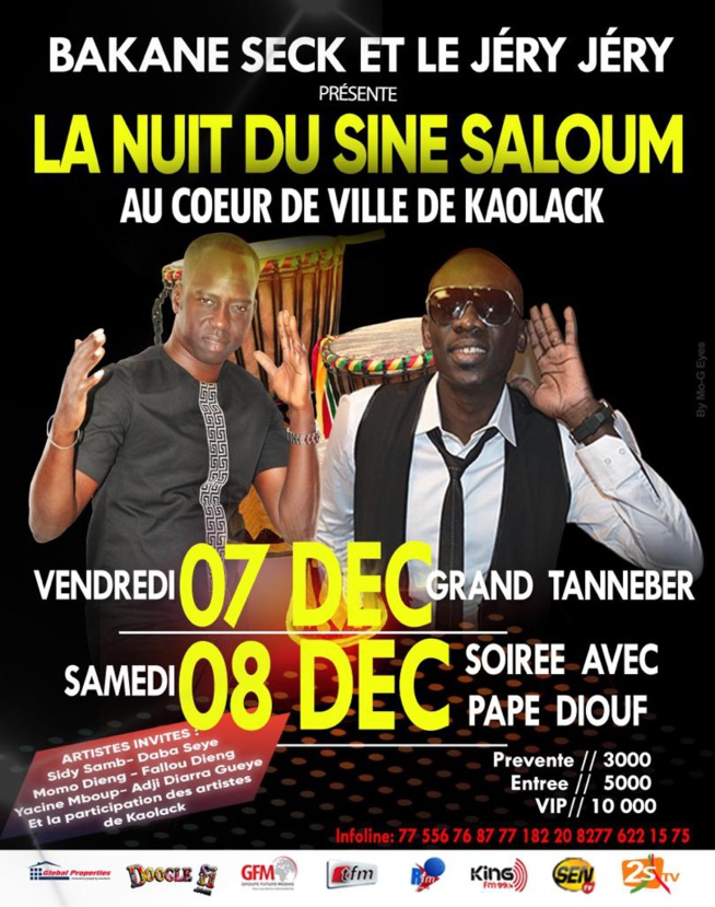 07 et 08 Décembre , Kaolack déroule le tapis rouge avec l'anniversaire de Bakane Seck pour la nuit du Saloum. 07 et 08 Décembre , Kaolack déroule le tapis rouge avec l'anniversaire de Bakane Seck pour la nuit du Saloum.