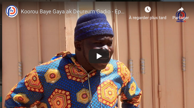 Koorou Baye Gaya ak Deureum Gadio - Episode 22 Koorou Baye Gaya ak Deureum Gadio - Episode 22