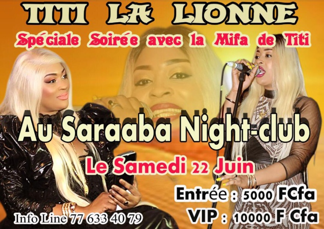 TITI LA LIONNE DE LA MUSIQUE VOUS DONNE RENDEZ-VOUS AU SARABAA CE SAMEDI 22 JUIN