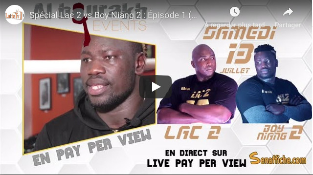 Spécial Lac 2 vs Boy Niang 2 : Épisode 1 (J-14) Spécial Lac 2 vs Boy Niang 2 : Épisode 1 (J-14)