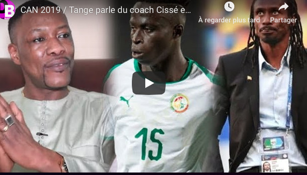 CAN 2019 / Tange parle du coach Cissé et défend KRÉPIN.7