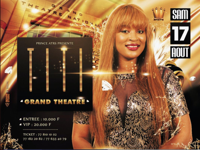 TITI AU GRAND THÉATRE UNE SEULE DATE : LE 17 AOÛT TITI AU GRAND THÉATRE UNE SEULE DATE : LE 17 AOÛT