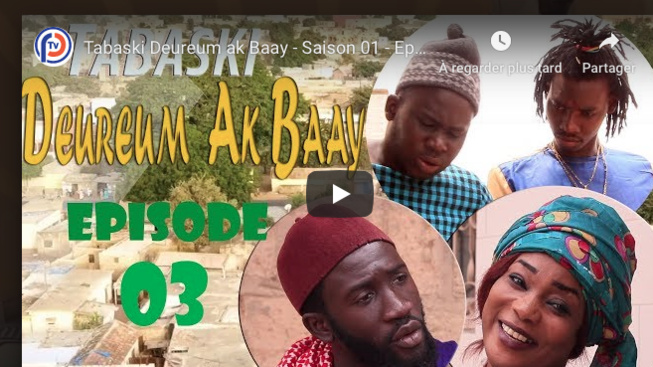 Tabaski Deureum ak Baay - Saison 01 - Episode 03 Tabaski Deureum ak Baay - Saison 01 - Episode 03