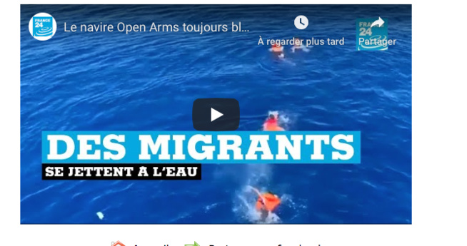 VIDEO - Le navire Open Arms toujours bloqué en mer, des migrants se jettent à l'eau VIDEO - Le navire Open Arms toujours bloqué en mer, des migrants se jettent à l'eau