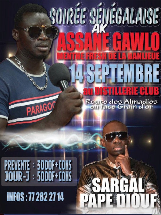 La menthe fresh de la banlieue, Assane Ngawlo vous donne rendez-vous le 14 septembre "SARGAL PAPE DIOUF" AU DESTILLERIE CLUB" RTE DES ALMADIES La menthe fresh de la banlieue, Assane Ngawlo vous donne rendez-vous le 14 septembre "SARGAL PAPE DIOUF" AU DESTILLERIE CLUB" RTE DES ALMADIES