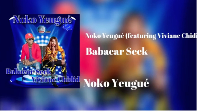 Babacar Seck - Noko Yeugué (featuring Viviane Chidid) [Audio Officiel]