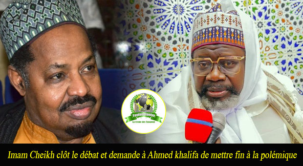 Imam Cheikh clôt le débat et demande à Ahmed khalifa de mettre fin à la polémique Imam Cheikh clôt le débat et demande à Ahmed khalifa de mettre fin à la polémique