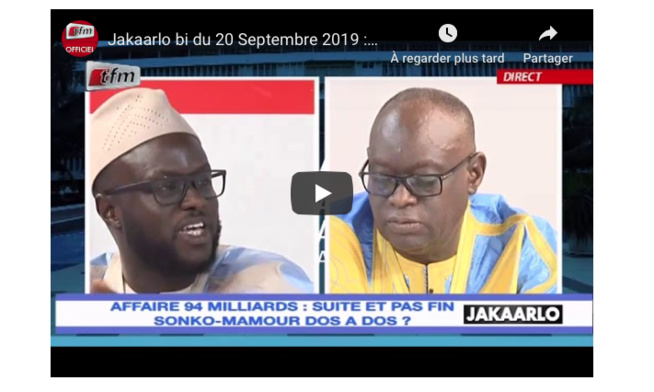 Jakaarlo bi du 20 Septembre 2019 : Affaire 94 milliards, suite et pas fin Sonko-Mamour dos a dos Jakaarlo bi du 20 Septembre 2019 : Affaire 94 milliards, suite et pas fin Sonko-Mamour dos a dos