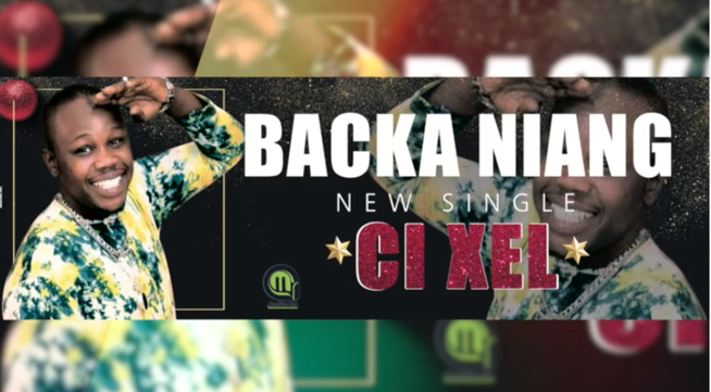 VIDEO OFFICIELLE: BACKA NIANG "CI XEL"