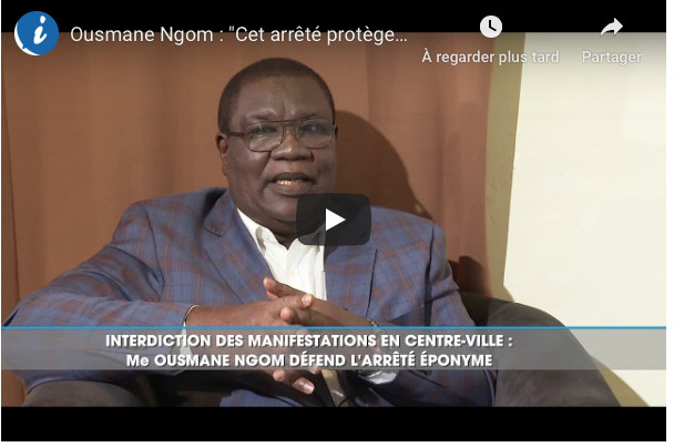 VIDEO - Marches interdites au centre-ville: les explications de Me Ousmane Ngom