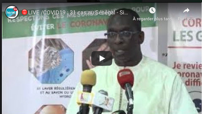 🔴LIVE /COVID19 : 31 cas au Sénégal - Situation du Jour - Ministère de la Santé: LERAL NET