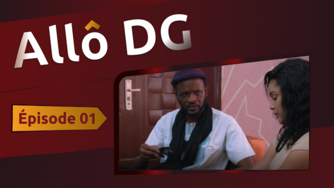 SÉRIE – ALLÔ DG – SAISON 1 EPISODE 01