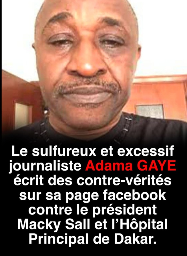 Adama GAYE, une unité de production de fake news Adama GAYE, une unité de production de fake newsÂ