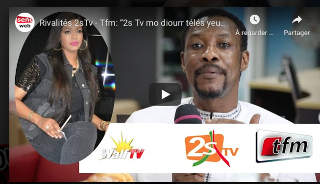 Rivalités 2sTv - Tfm: “2s Tv mo diourr télés yeup”, Tange Tandian