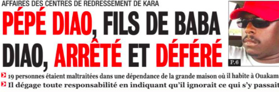 Affaire Kara: Pépé Diao, fils de Baba Diao, arrêté et déféré Affaire Kara: Pépé Diao, fils de Baba Diao, arrêté et déféré