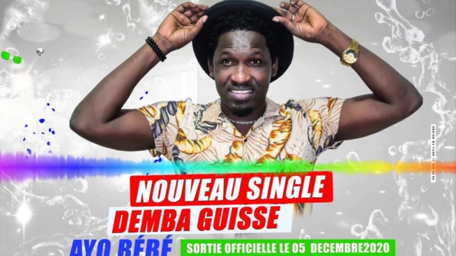 NOUVEAU SINGLE DE DEMBA GUISSÉ "AYO BÉBÉ " NOUVEAU SINGLE DE DEMBA GUISSÉ "AYO BÉBÉ "