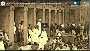 Portrait: Retour sur l'œuvre de Sedyou Nourou Tall, figure emblématique de la conquête islamique en Afrique. de L'Ouest Portrait: Retour sur l'œuvre de Sedyou Nourou Tall, figure emblématique de la conquête islamique en Afrique. de L'Ouest