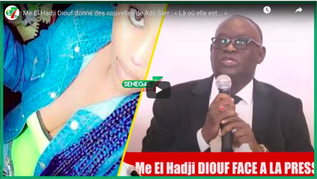 Maitre El Hadji Diouf donne des nouvelles de sa cliente Adji Sarr qui va très bien Maitre El Hadji Diouf donne des nouvelles de sa cliente Adji Sarr qui va très bien