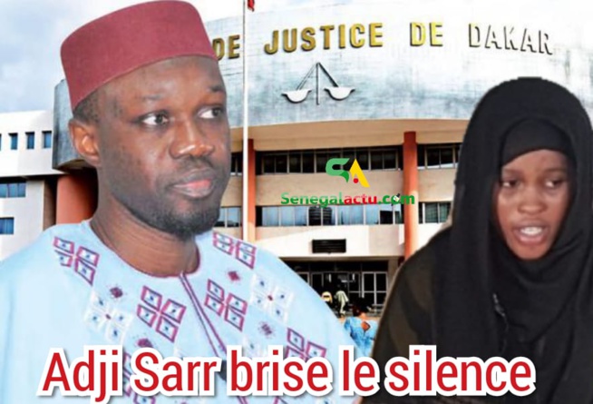 Adji Sarr sort de son mutisme et donne sa version des faits aux Sénégalais