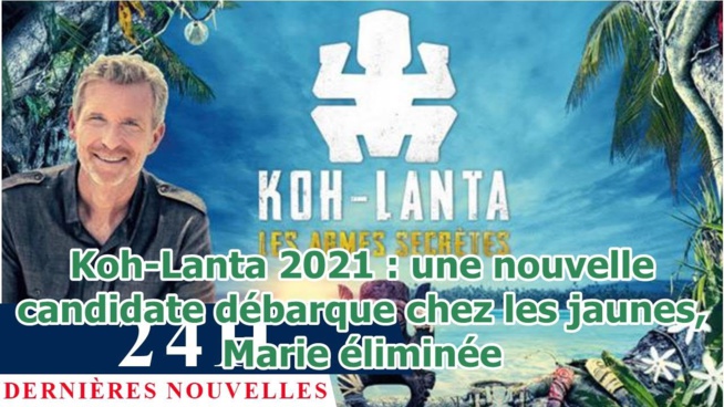 Koh-Lanta 2021 : une nouvelle candidate débarque chez les jaunes, Marie éliminée