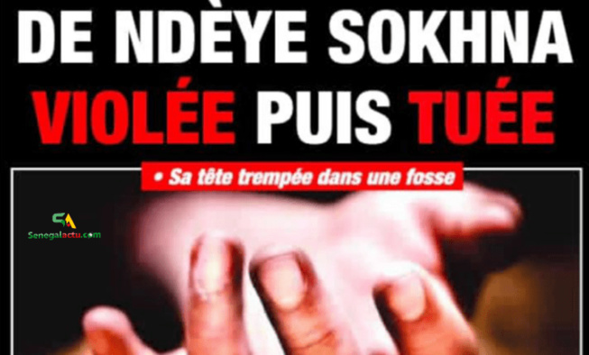 COMMENT NDÈYE SOKHNA LÔ A ÉTÉ VIOLÉE ET TUÉE COMMENT NDÈYE SOKHNA LÔ A ÉTÉ VIOLÉE ET TUÉE