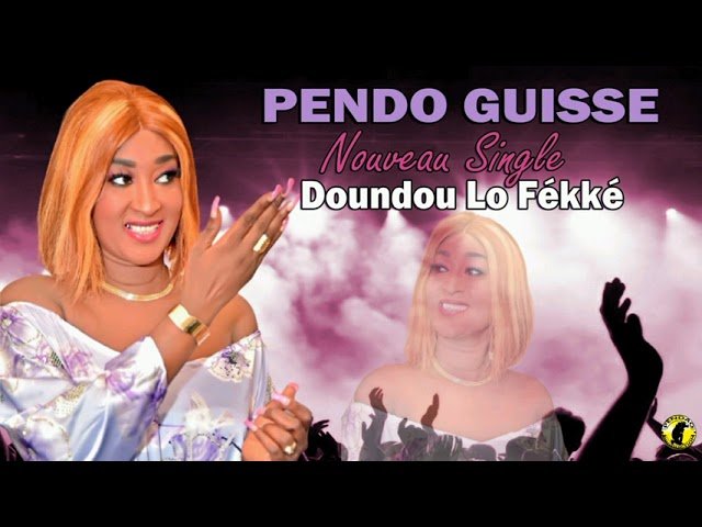 PENDO GUISSE DOUNDE LO FEKKE Clip Officiel