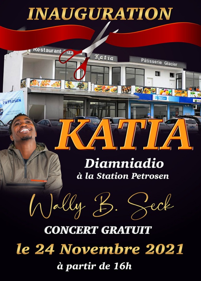 Le restaurant glacier pizzaria lounge chez KATIA inaugure son nouveau KATIA à Diamniadio en face Station Petrosen avec un concert de Wally Seck ce 24 Novembre