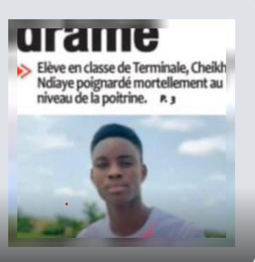 Foyer des jeunes de Médina Sabakh: Cheikh Ndiaye poignardé à mort Foyer des jeunes de Médina Sabakh: Cheikh Ndiaye poignardé à mort